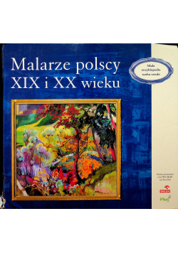 Malarze polscy XIX i XX wieku + Płyta CD