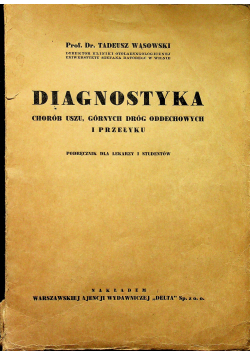 Diagnostyka chorób uszu górnych dróg oddechowych i przełyku 1938 r