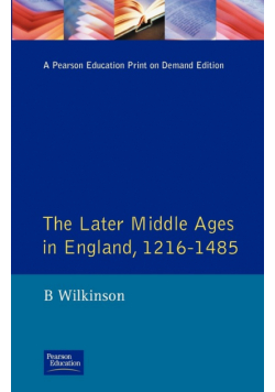The Later Middle Ages in England 1216 - 1485