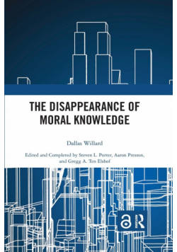 The Disappearance of Moral Knowledge