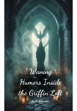 Waning Humors Inside the Griffin Loft