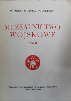 Muzealnictwo wojskowe Tom II