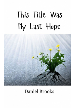 This Title Was My Last Hope