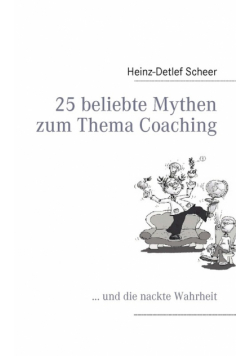 25 beliebte Mythen zum Thema Coaching