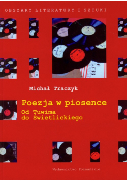 Poezja w piosence: Od Tuwima do Świetlickiego