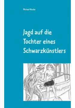 Jagd auf die Tochter eines Schwarzkünstlers