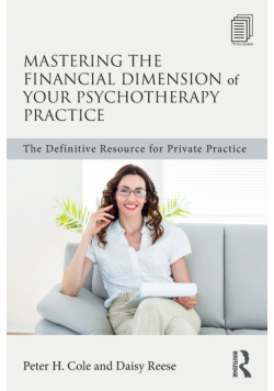 Mastering the Financial Dimension of Your Psychotherapy Practice