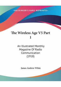 The Wireless Age V5 Part 1