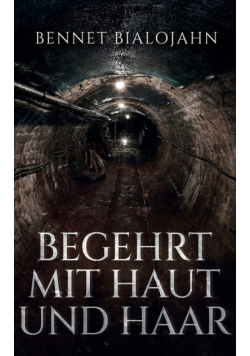 Begehrt mit Haut und Haar