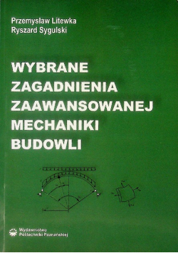 Wybrane Zagadnienia Zaawansowanej Mechaniki Budowli