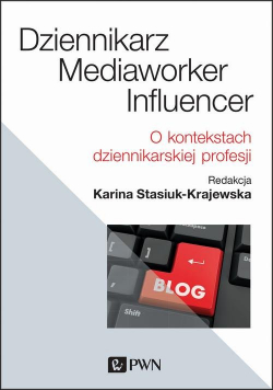 Dziennikarz, mediaworker, influencer