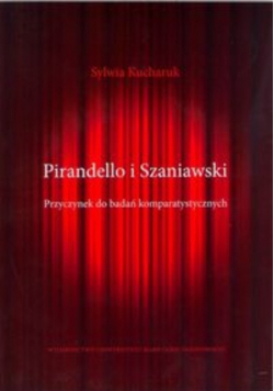 Pirandello i Szaniawski: Przyczynek do badań komparatystycznych