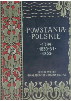 Powstania polskie 1794 1830 - 31 1863 Tom I ok 1910 r