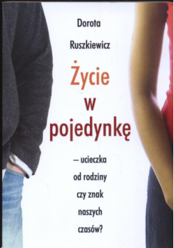 Ruszkiewicz Dorota - Życie w pojedynkę