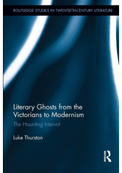 Literary Ghosts from the Victorians to Modernism