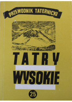Przewodnik taternicki Część 25 Tatry wysokie