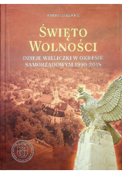 Święto wolności Dzieje Wieliczki w okresie samorządowym