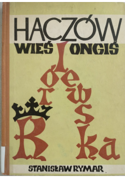 Haczów wieś  ongiś królewska 1350 - 1960