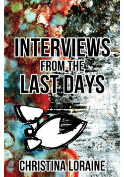 Interviews from the Last Days