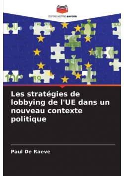 Les stratégies de lobbying de l'UE dans un nouveau contexte politique