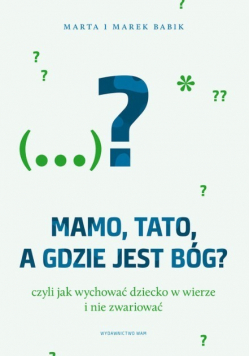 Mamo tato a gdzie jest Bóg