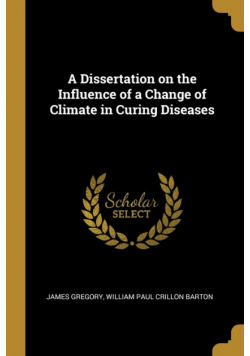 A Dissertation on the Influence of a Change of Climate in Curing Diseases