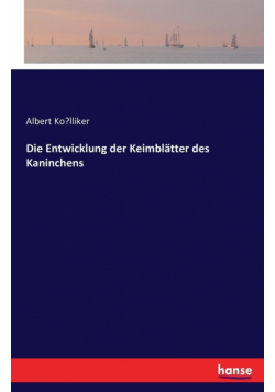 Die Entwicklung der Keimblätter des Kaninchens