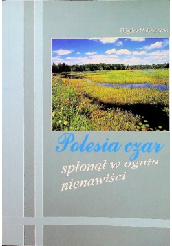 Polesia czar spłonął w ogniu nienawiści