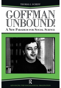 Goffman Unbound!