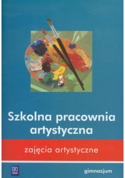 Zajęcia artystyczne Szkolna pracownia artystyczna