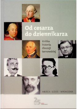 Od cesarza do dziennikarza historia diecezji tarnowskiej
