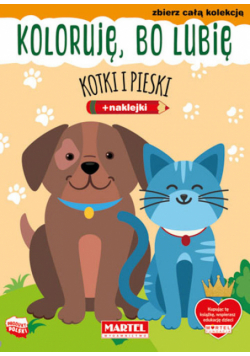 Koloruję, bo lubię. Kotki i pieski z naklejkami