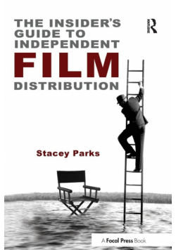 The Insider's Guide to Independent Film Distribution