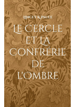 Le Cercle et La Confrérie de l'Ombre