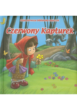 Moja pierwsza biblioteka bajeczek: Czerwony Kapturek