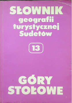 Słownik geografii turystycznej Sudetów 13 Góry Stołowe
