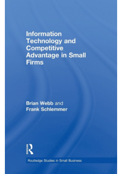 Information Technology and Competitive Advantage in Small Firms