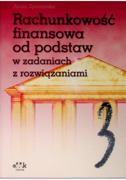 Rachunkowość finansowa od podstaw w zadaniach z rozwiązaniami