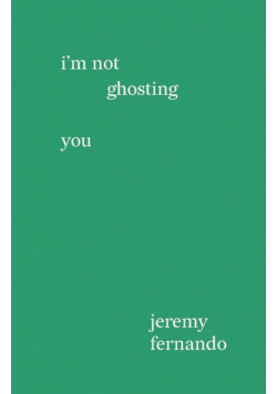 I'm not ghosting you
