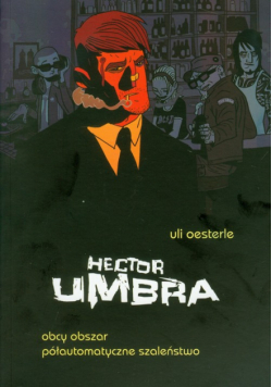 Hector Umbra : Obcy obszar, Półautomatyczne szaleństwo