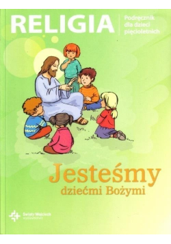 Jesteśmy dziećmi Bożymi podręcznik dla dzieci pięcioletnich