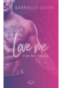 Love me for my Truth
