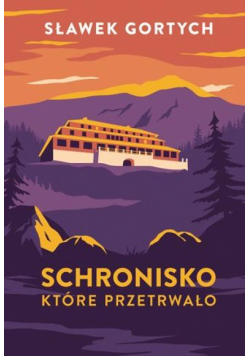 Schronisko które przetrwało
