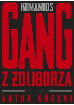 Komandos. Gang z Żoliborza