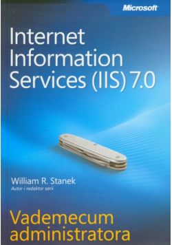 Microsoft Internet Information Services (IIS) 7.0 Vademecum administratora