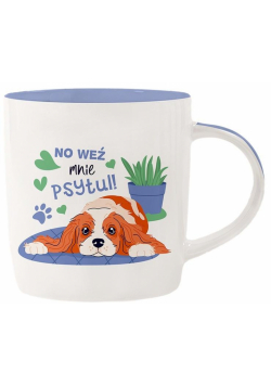 Kubek dla psiarza - No weź mnie PSYtul!