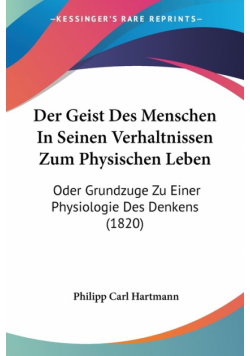 Der Geist Des Menschen In Seinen Verhaltnissen Zum Physischen Leben