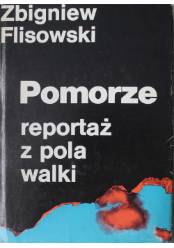 Pomorze reportarz z pola walki