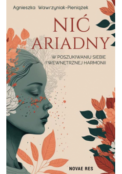 Nić Ariadny. W poszukiwaniu siebie i wewnętrznej harmonii