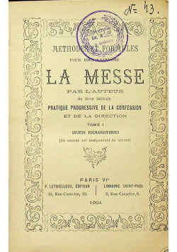 Methodes et formules pour bien etendre la messe tome I 1904 r